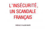 L’insécurité, un scandale français – L’œuvre – Préface d’Alain Bauer – Mars 2012