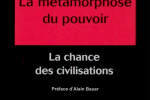 La métamorphose du pouvoir – Préface d’Alain Bauer – Vuibert – Septembre 2009