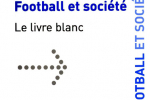 Football et Société – Le livre blanc FFF – Novembre 2008