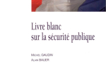 Le livre blanc sur la sécurité publique – La documentation française – Février 2012