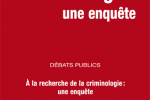 À la recherche de la criminologie : une enquête – Juillet 2010