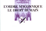 L’ordre maçonnique, le droit humain, sous la direction d’Alain Bauer – PUF Que sais-je ? – 10 Novembre 2003