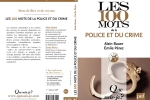 Les 100 mots de la police et du crime – Que sais-je? PUF – Mai 2009