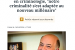 Notre criminalité s’et adaptée ai nouveau millénaire / Le Populaire, 14 avril 2024